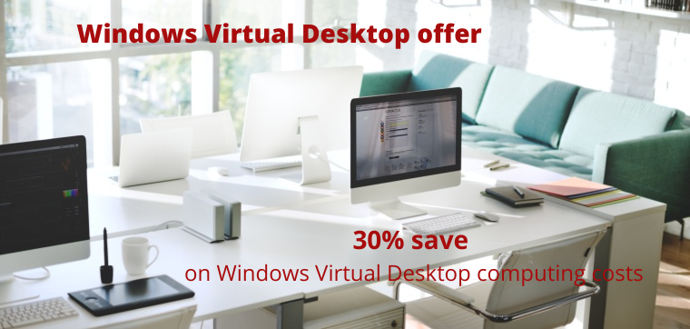Order Windows Virtual Desktop now and save 30% for up to 90 days